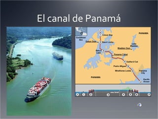 El canal de Panamá
 