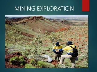 MINING EXPLORATION
 