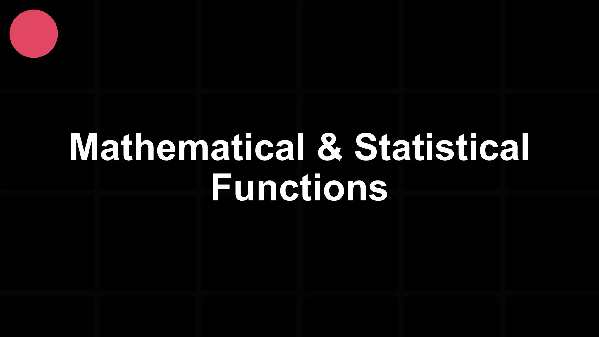 Mathematical & Statistical Functions 