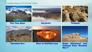 The Tian Shan Saryarka Tamgaly
Landscapes of Central Asia:
 