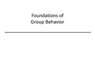 Foundations of
Group Behavior
 