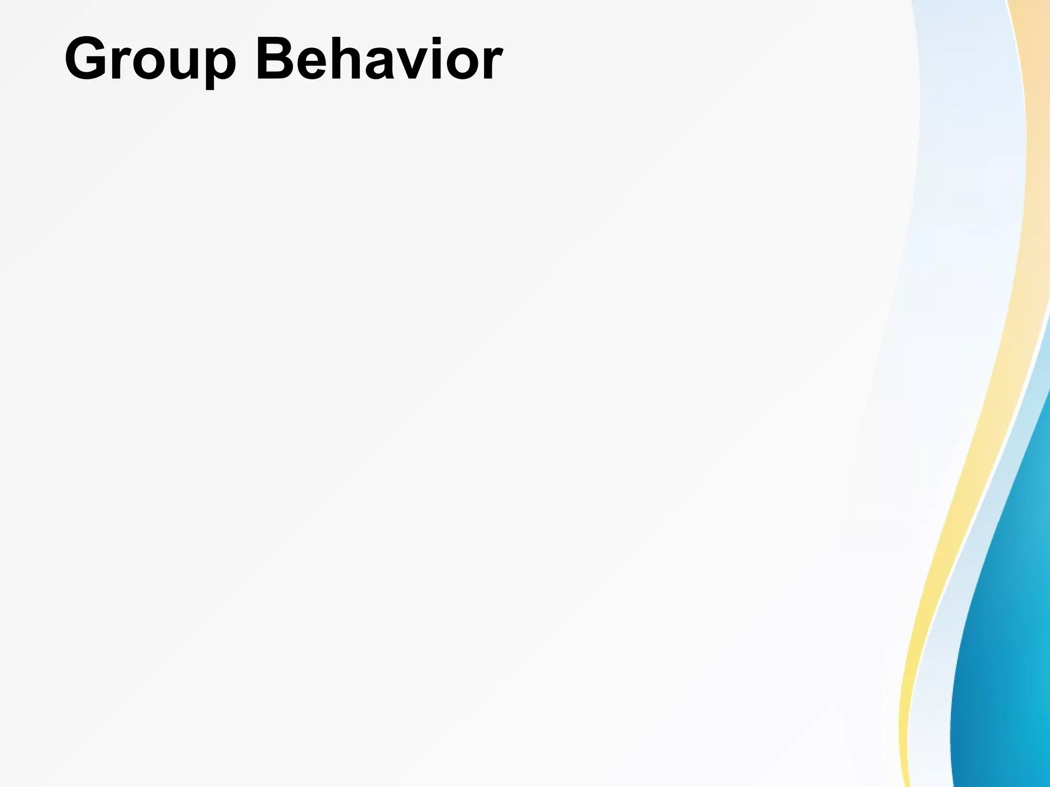 Group Behavior
 