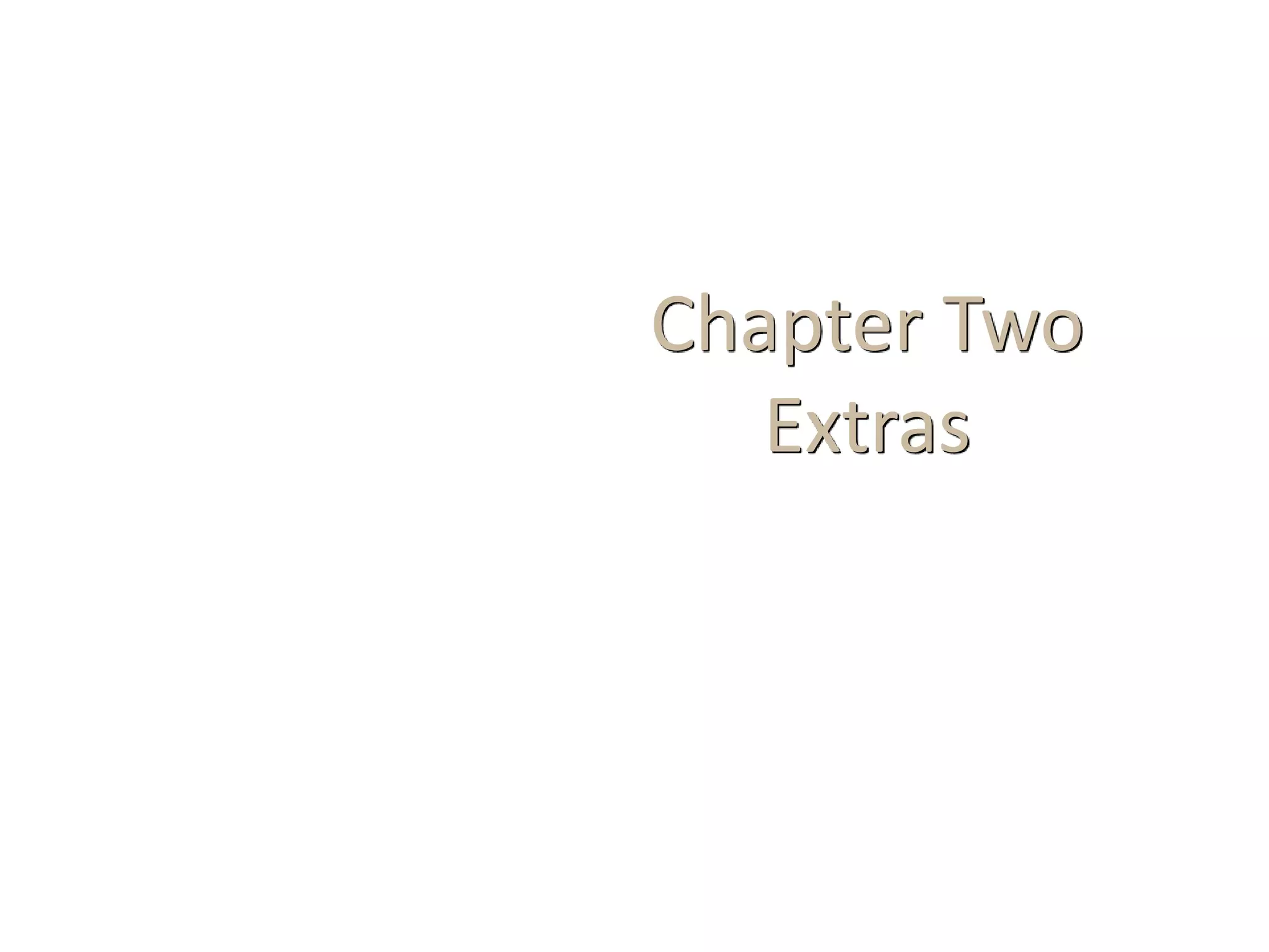 Chapter Two
Extras
 