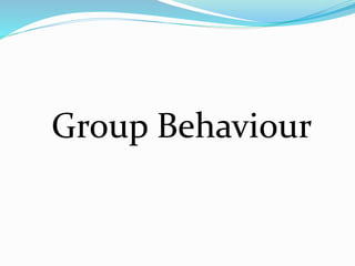 Group Behaviour 
 