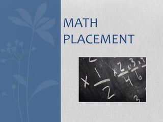 MATH
PLACEMENT
 