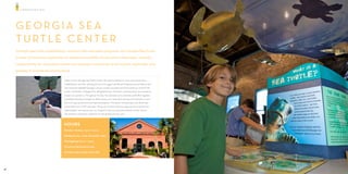 C O N S E RVAT I O N




     GEORGIA SEA
     TURTLE CENTER
     Through sea turtle rehabilitation, research and education programs, the Georgia Sea Turtle

     Center will increase awareness of habitat and wildlife conservation challenges, promote

     responsibility for ecosystem health and empower individuals to act locally, regionally, and

     globally to protect the environment.


                                    Visitors to the Georgia Sea Turtle Center will explore exhibits on sea turtle conservation,
                                    rehabilitation, and their amazing journey from egg to adulthood. Programs, presentations and
                                    special events highlight Georgia’s unique coastal ecosystem and the mysterious world of the
                                    turtles. The facility is designed for self-guided tours. Volunteers and educators are present to
                                    answer any questions. Throughout the day, the education and veterinary staff offer regularly
                                    scheduled educational programs. Reservations are required for groups of 10 people or more.
                                    Ask us for group discounts and special programs. This option incorporates a 30-45 minute
                                    presentation by a GSTC educator. The group will then have the opportunity to explore the
                                    exhibit gallery and venture into our hospital to see our sea turtle patients at their leisure.
                                    The educator will answer questions for the duration of your visit.



                                    HOURS
                                    Tuesday – Sunday: 9 a.m. – 5. p.m.

                                    Monday 10 a.m. – 2 p.m. (Except Dec.– Feb.).

                                    Thanksgiving: 10 a.m. – 2 p.m.

                                    Closed on Christmas Eve day,

                                    Christmas day and New Year’s Day




20
 