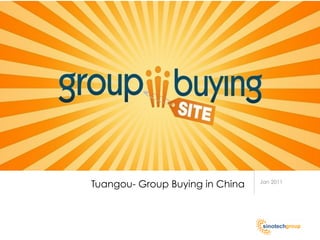 Tuangou- Group Buying in China   Jan 2011
 