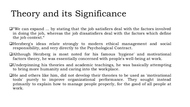essay on herzbergs two factor theory Herzberg two-factor theory the theory began with the question: what do people want to get out of their jobs herzberg performed studies from 1920. essay on herzbergs two factor theory Herzberg two-factor theory the theory began with the question: what do people want to get out of their jobs herzberg performed studies from 1920.