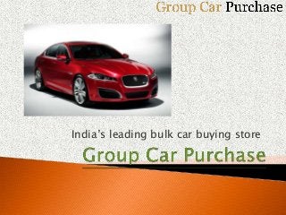 India’s leading bulk car buying store
 
