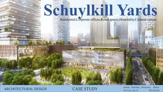 Schuylkill YardsResidential,Corporate offices,Retail spaces,Hospitality,Cultural venues
 