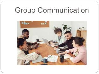 Group Communication
 