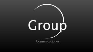 Group comunicaciones
