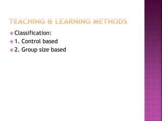  Classification:
 1. Control based
 2. Group size based
 