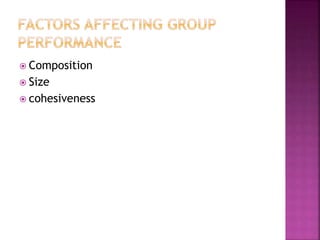  Composition
 Size
 cohesiveness
 