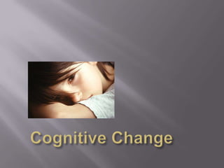 Cognitive Change 