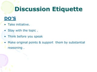 SuggestionDefinition of Group DiscussionGroup Discussion is a novel way to assess person’s personality.It is both a technique and an art to judge the capacity  of the person and his aptness for the job.