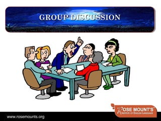 GROUP DISCUSSION
               GROUP DISCUSSION




www.rosemounts.org
 