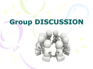 Group DISCUSSION
 