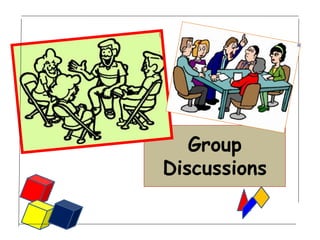 Group
Discussions
 