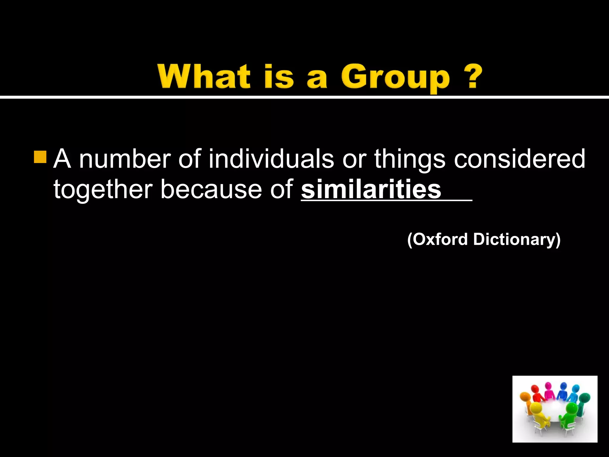  A number of individuals or things considered
together because of similarities
(Oxford Dictionary)
 