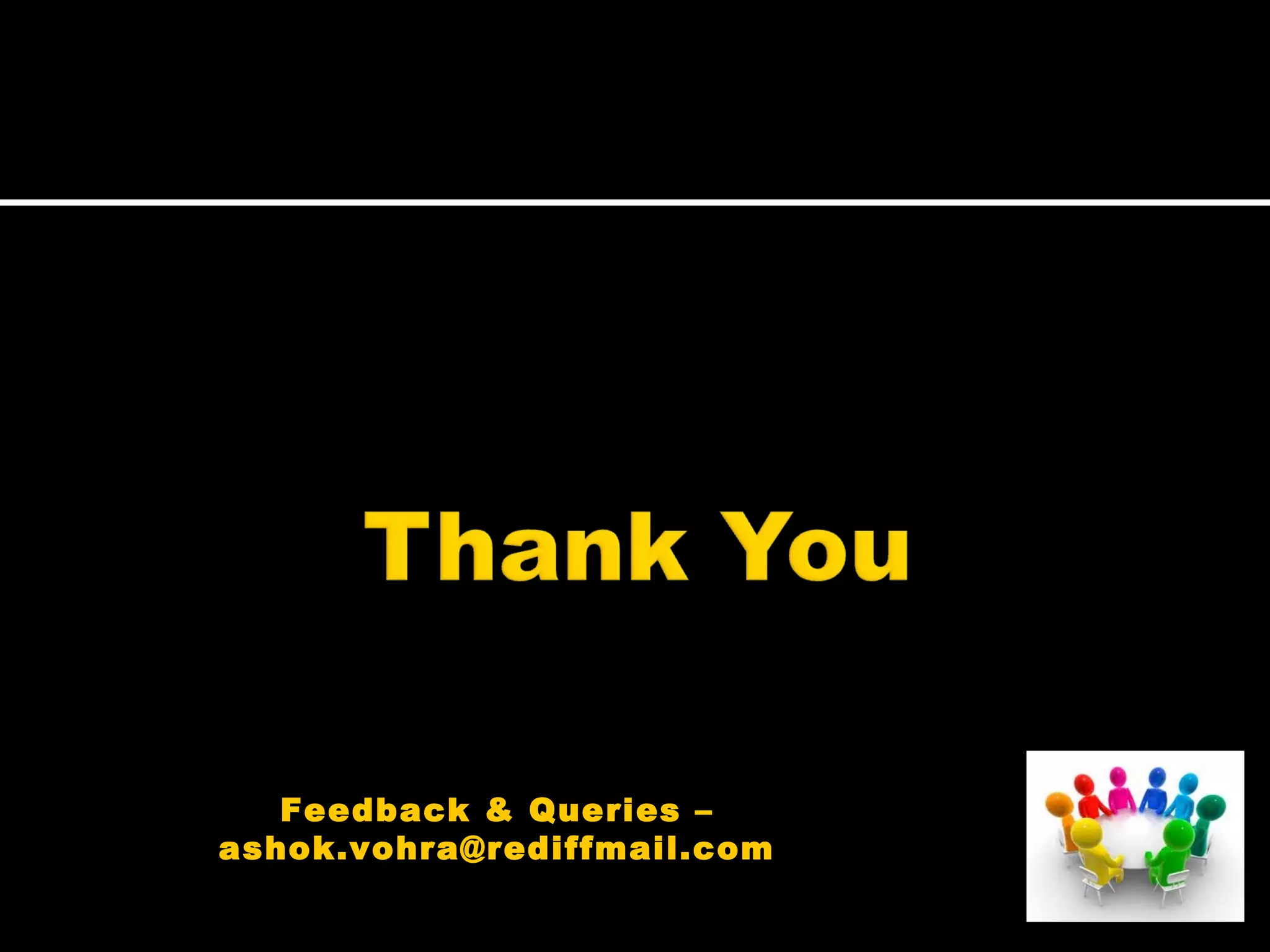 Feedback & Queries –
ashok.vohra@rediffmail.com
 