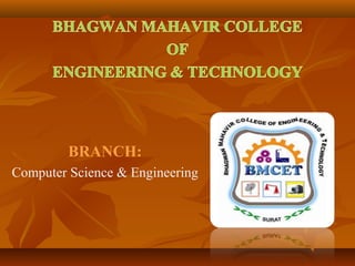 BRANCH:
Computer Science & Engineering
 