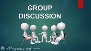 GROUP
DISCUSSION
 