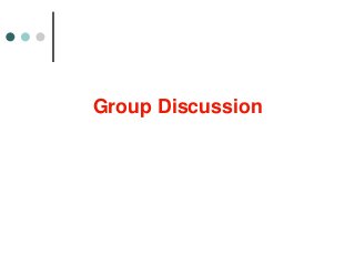 Group Discussion
 