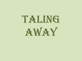 TalingAway 