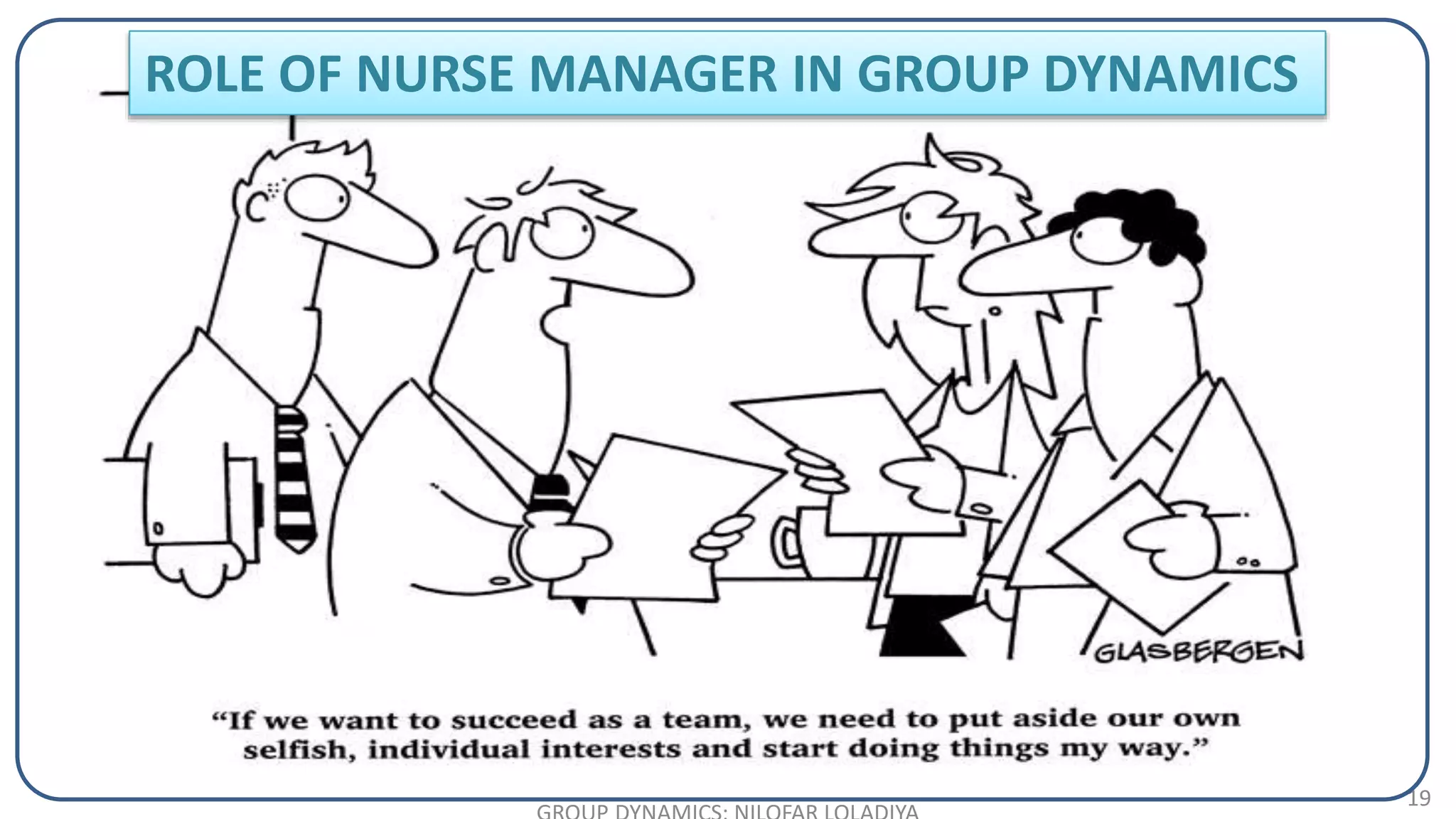 19
ROLE OF NURSE MANAGER IN GROUP DYNAMICS
 