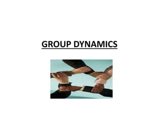 GROUP DYNAMICS
 
