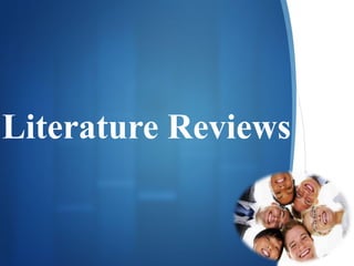 Literature Reviews


                     ?
 