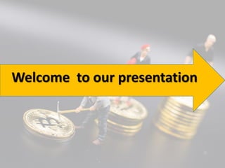 Welcome to our presentation
 