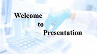 Welcome
to
Presentation
 