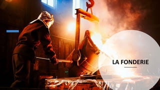 LA FONDERIE
 