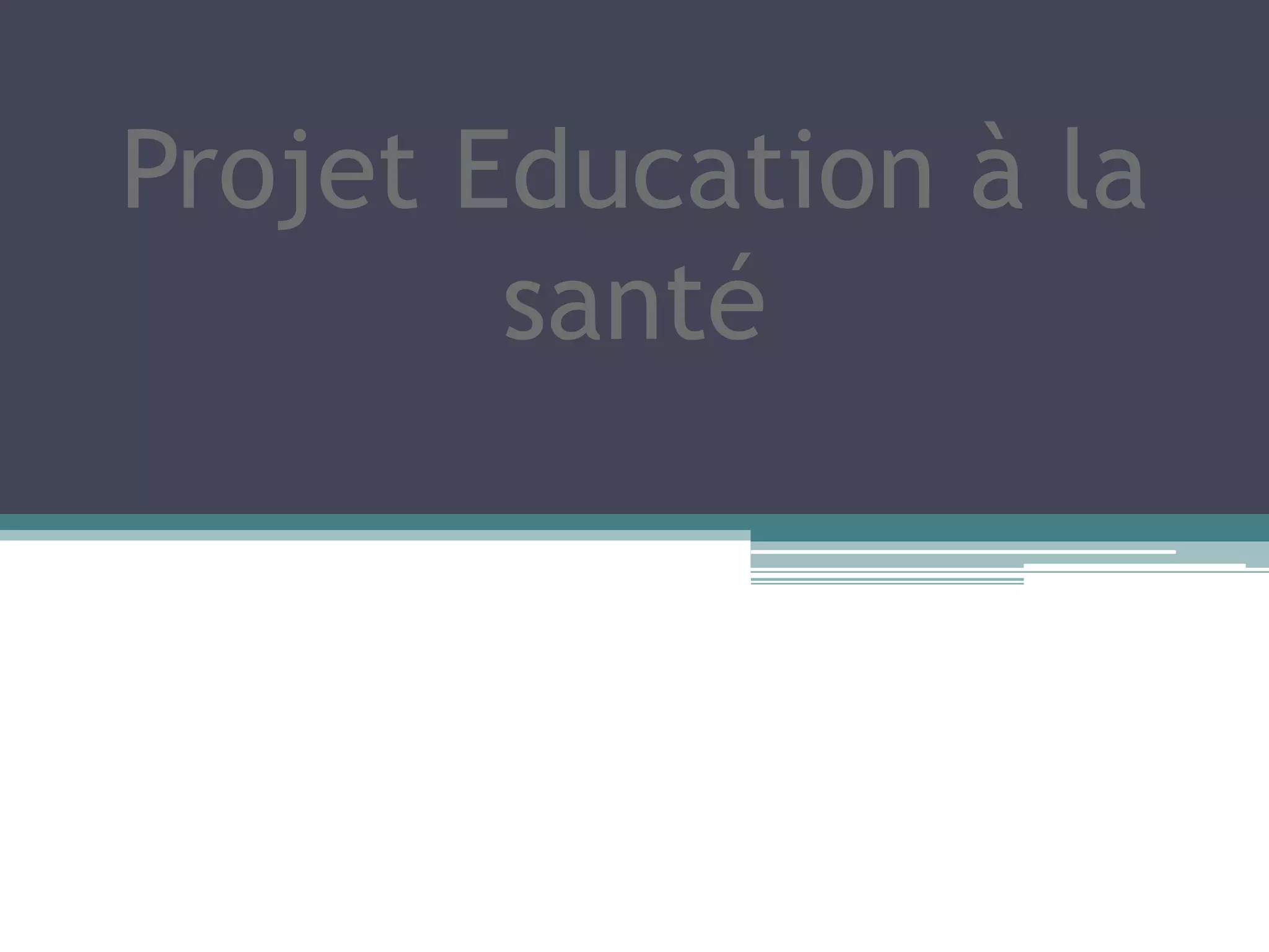 Projet Education à la santé