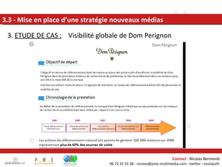3.  ETUDE DE CAS :   Visibilité globale de Dom Perignon 3.3 - Mise en place d’une stratégie nouveaux médias 