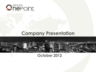 Company Presentation
October 2012
 