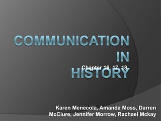 Chapter 16, 17, 18




  Karen Menecola, Amanda Moss, Darren
McClure, Jennifer Morrow, Rachael Mckay
 