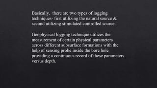 Basically Logging Surface and subsurface investigations for groundwater | PPTX