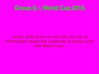 Group G – World Cup 2010.   ,[object Object]