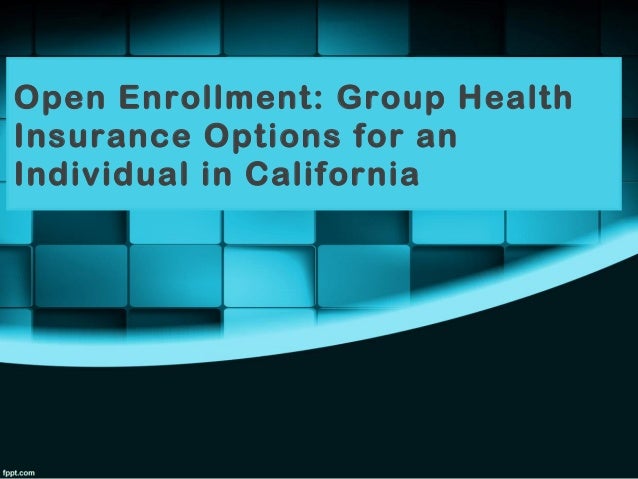 Health Insurance California >> Group Health Insurance Options For An Individual In California Health Insurance California >> Group Health Insurance Options For An Individual In California