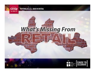 CBA’s
International
Christian
Retail Show
2014
PUTTING R.E.A.L. BACK IN RETAIL
What’s Missing From
 