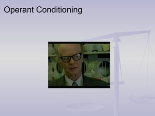 Operant Conditioning
 