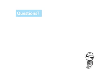 Questions?
 