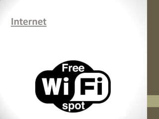 Internet
 