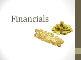Financials
 