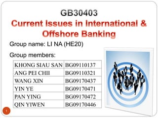 Group name: LI NA (HE20)
    Group members:
     KHONG SIAU SAN   BG09110137
     ANG PEI CHII     BG09110321
     WANG XIN         BG09170437
     YIN YE           BG09170471
     PAN YING         BG09170472
     QIN YIWEN        BG09170446
1
 