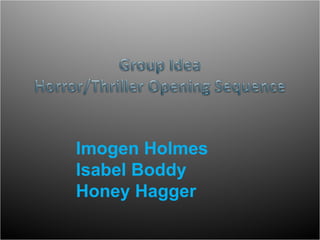 Imogen Holmes Isabel Boddy Honey Hagger 
