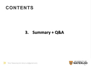 Terry Taewoong Um (terry.t.um@gmail.com)
CONTENTS
18
3. Summary + Q&A
 